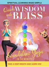 Picture of Quick Wisdom With Bliss: Kundalini Yoga In 30 Minutes