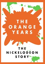 Picture of ORANGE YEARS: THE NICKELODEON STORY