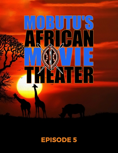 Picture of Mobutu's African Movie Theater: Episode 5