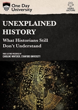 Picture of One Day University: Unexplained History: What Historians Still Don't Understand