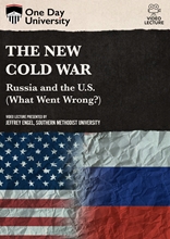 Picture of One Day University: The New Cold War: Russia and the U.S. (What Went Wrong?)