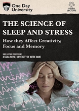 Picture of One Day University: The Science of Sleep and Stress: How they Affect Creativity, Focus and Memory