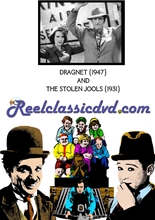 Picture of DRAGNET (1947) AND THE STOLEN JOOLS (1931)