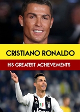 Picture of CRISTIANO RONALDO : HIS GREATEST ACHIEVEMENTS