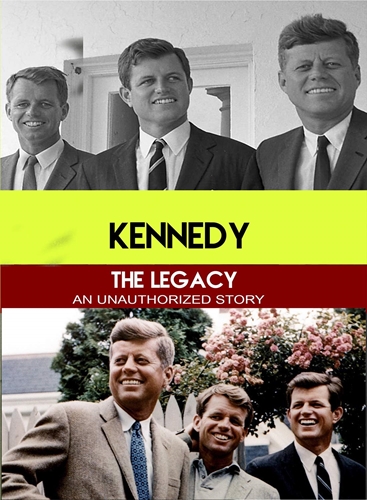 Picture of KENNEDY THE LEGACY - AN UNAUTHORIZED STORY