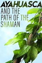 Picture of AYAHUASCA & THE PATH OF THE SHAMAN