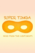 Picture of Super Tinga: Hero From Two Continents