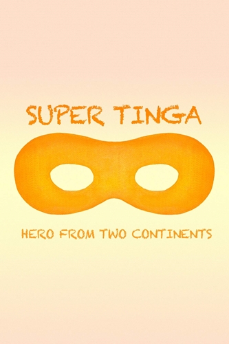 Picture of Super Tinga: Hero From Two Continents