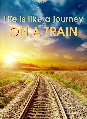 Picture of LIFE IS LIKE A JOURNEY ON A TRAIN