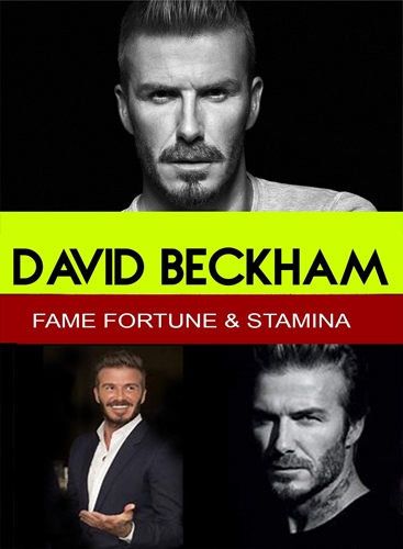 Picture of DAVID BECKHAM - FAME, FORTUNE & STAMINA