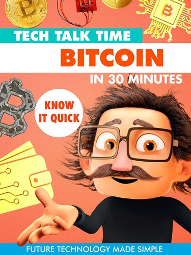 Picture of TECH TALK TIME: BITCOIN IN 30 MINUTES