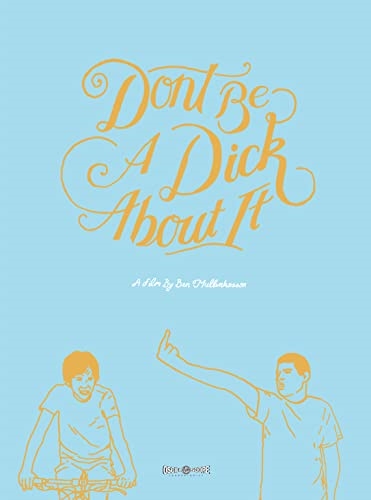 Picture of Don't Be A Dick About It