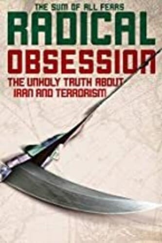 Picture of RADICAL OBESSION: UNHOLY TRUTH ABOUT IRAN &