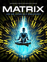 Picture of MATRIX: ARE WE LIVING IN A SIMULATION?