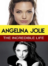 Picture of ANGELINA JOLIE - THE INCREDIBLE LIFE