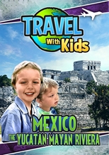 Picture of Travel With Kids: Mexico The Yucatan Mayan Riviera