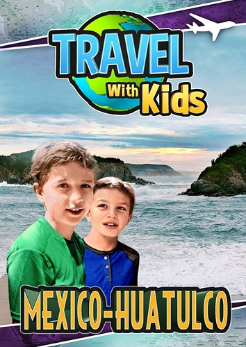 Picture of Travel With Kids: Mexico, Huatulco