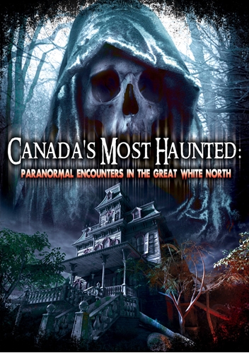 Picture of CANADAS MOST HAUNTED: PARANORMAL ENCOUNTERS IN THE