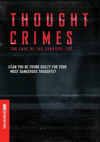 Picture of THOUGHT CRIMES: THE CASE OF THE CANNIBAL COP