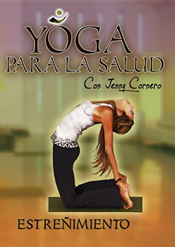 Picture of Yoga Para La Salud Con Jenny Cornero: Estrenimiento