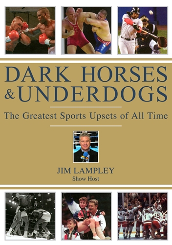 Picture of Dark Horses And Underdogs: The Greatest Sports Upsets Of All Time