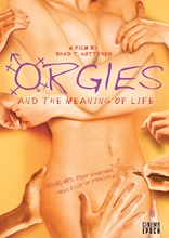 Picture of Orgies And The Meaning Of Life