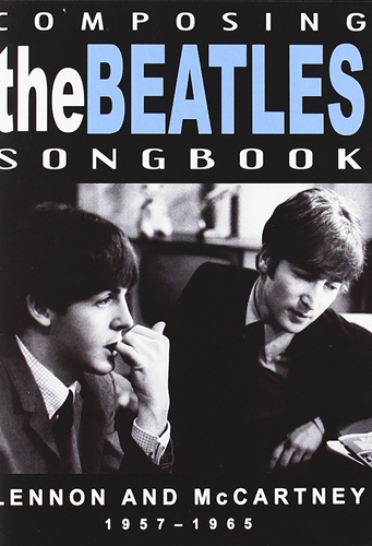 Picture of Composing The Beatles Songbook: Lennon And McCartney 1957 - 1965