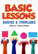 Picture of Basic Lessons For Babies & Toddlers Volume 5: Colors & Shapes