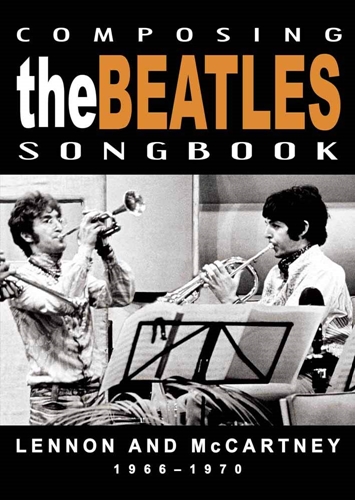 Picture of Composing The Beatles Songbook: Lennon And McCartney 1966-1970