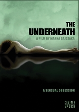 Picture of Underneath, The: A Sensual Obsession