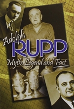 Picture of ADOLPH RUPP: MYTH LEGEND & FACT