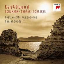 Picture of Eastbound: Schumann, Dvorak, Schreker (Works For String Orchestra) (CD)  by Festival Strings Lucerne & Daniel Dodds