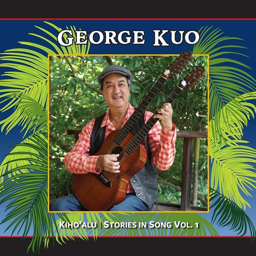 Picture of Kiho'Alu: Stories In Song, Vol 1 (CD)  by George Kuo