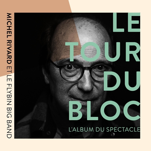 Picture of Le Tour Du Bloc - L'Album Du Spectacle  by Michel Rivard