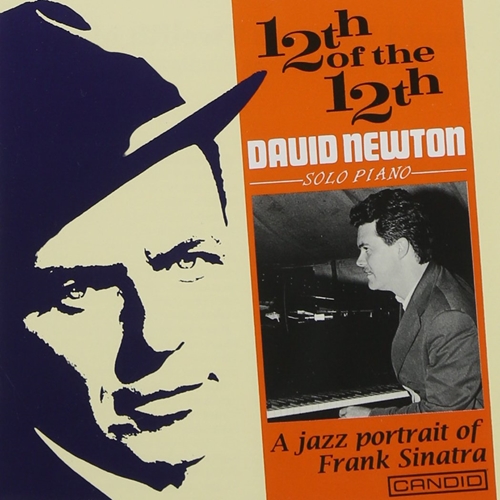 Picture of Twelfth of the Twelfth: A Jazz Portrait Of Frank Sinatra  by Twelfth of the Twelfth: A Jazz Portrait Of Frank Sinatra by NEWTON,DAVID