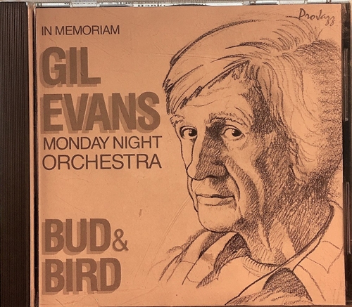 Picture of Bud and Bird: Gil Evans & the Monday Night Orchestra Live at Sweet Basil  by Bud and Bird: Gil Evans & the Monday Night Orchestra Live at Sweet Basil by Gil 