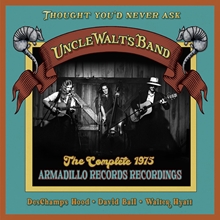 Picture of Thought You’d Never Ask: The Complete 1975 Armadillo Records Recordings (CD)  by Uncle Wal's Band