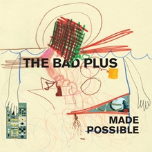 Picture of Made Possible  by Made Possible by The Bad Plus