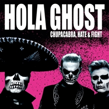 Picture of Chupacabra, Hate & Fight (CD)  by Hola Ghost