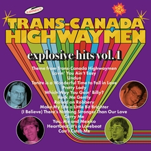 Picture of EXPLOSIVE HITS VOLUME I  by TRANS-CANADA HIGHWAYMEN