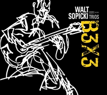 Picture of Walt Sopicki Trios: B3X3