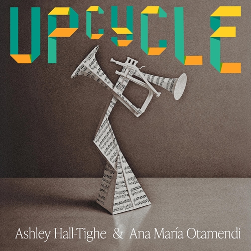 Picture of Upcycle (CD)  by Ashley Hall-Tighe And Ana Maria Otamendi