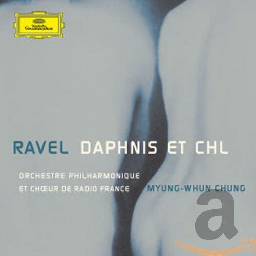 Picture of "Daphnis Et Chloe (Chung, Radio France Po/Choir)"