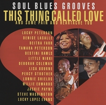 Picture of This Thing Called Love: Soul Blues Grooves (and Some Pain And Heartache Too)