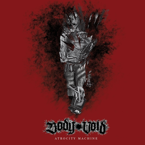 Picture of Atrocity Machine  by Body Void