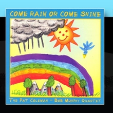 Picture of Come Rain Or Come Shine