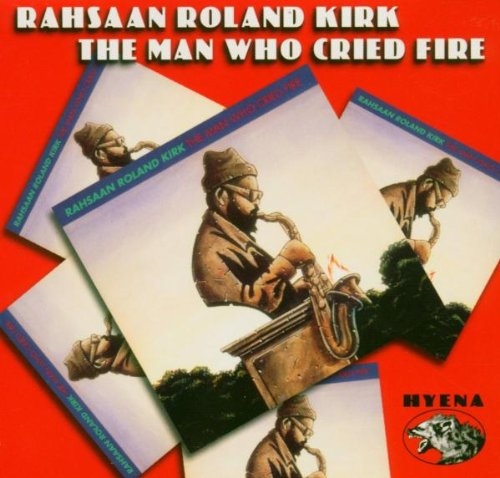 Picture of Man Who Cried Fire  by Rahsaan Roland Kirk