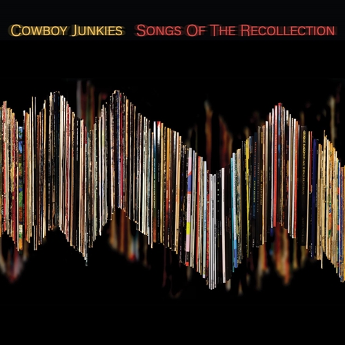 Picture of SONGS OF THE RECOLLECTION  by COWBOY JUNKIES