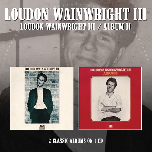 Picture of LOUDON WAINWRIGHT III/ALBUM II - 2 ALBUMS ON 1CD