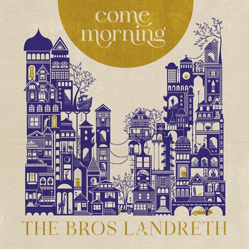 Picture of Come Morning  by The Bros. Landreth